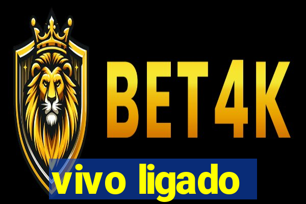 vivo ligado